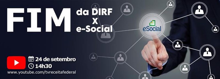 Receita Federal realizará live no dia 24 de setembro sobre o tema “Fim da DIRF x eSocial”